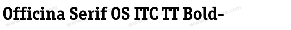 Officina Serif OS ITC TT Bold字体转换